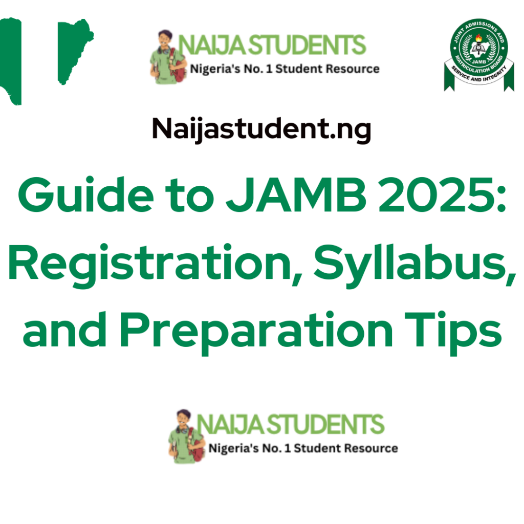 Guide to JAMB 2025: Registration, Syllabus, and Preparation Tips