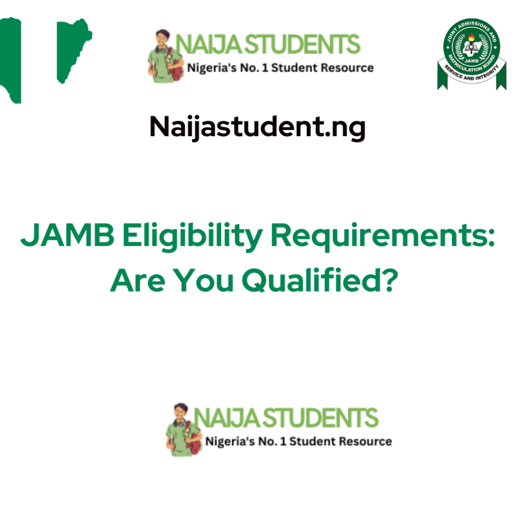 JAMB Eligibility Requirements: Are You Qualified?